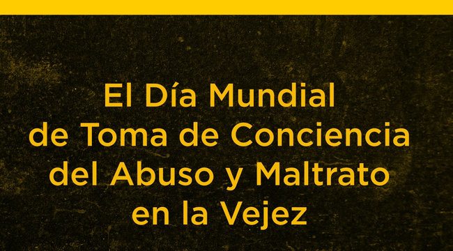 imagen de Día Mundial de Toma de Conciencia del Abuso y Maltrato a la Vejez